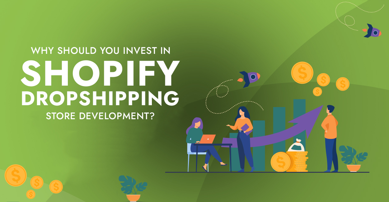 Why Should You Invest in Shopify Dropshipping Store Development?